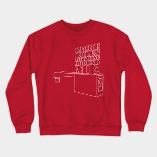 Cache Rules Everything Around Me Crewneck Sweatshirt